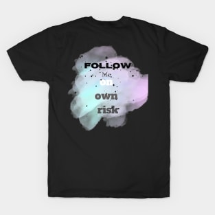 Follow me on own risk Vintage Typographic design T-Shirt